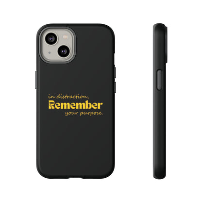 'In distraction, remember your purpose.' Phone Case